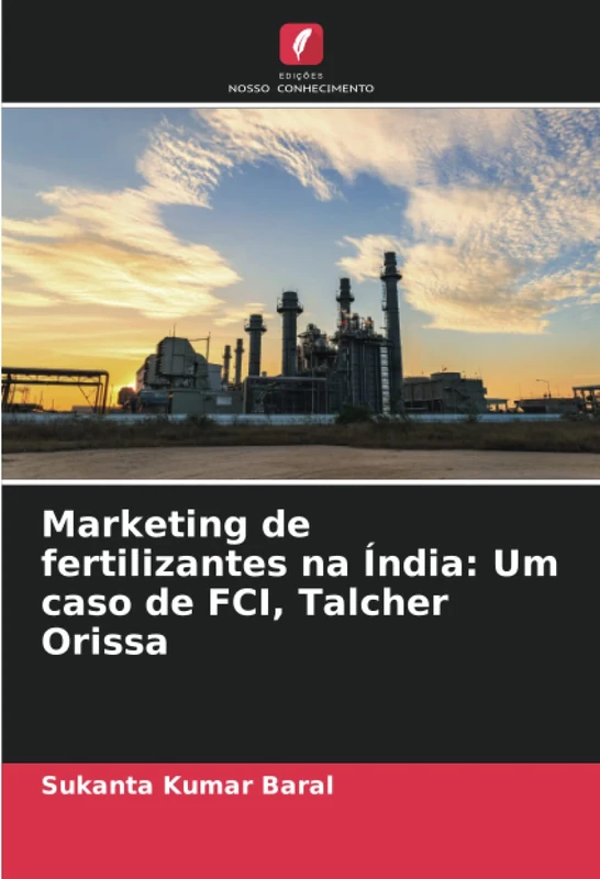 Marketing de fertilizantes na Índia: Um caso de FCI, Talcher Orissa