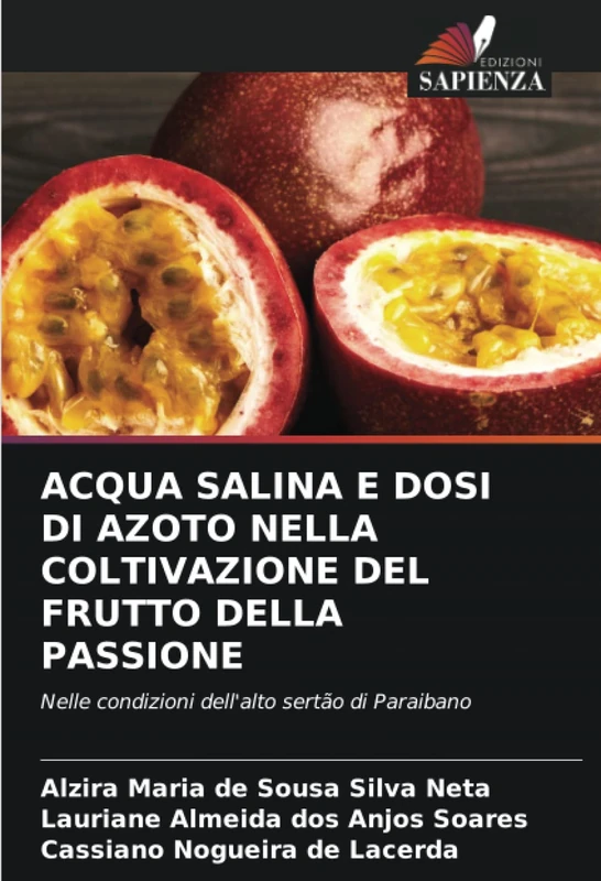 ACQUA SALINA E DOSI DI AZOTO NELLA COLTIVAZIONE DEL FRUTTO DELLA PASSIONE: Nelle condizioni dell'alto sertão di Paraibano