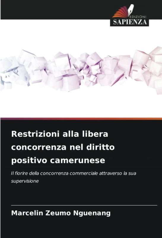 Restrizioni alla libera concorrenza nel diritto positivo camerunese: Il fiorire della concorrenza commerciale attraverso la sua supervisione - Image 1