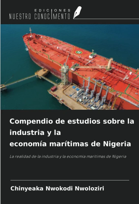 Compendio de estudios sobre la industria y la economía marítimas de Nigeria: La realidad de la industria y la economía marítimas de Nigeria