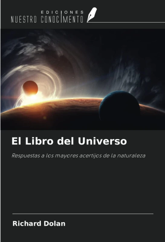 El Libro del Universo: Respuestas a los mayores acertijos de la naturaleza