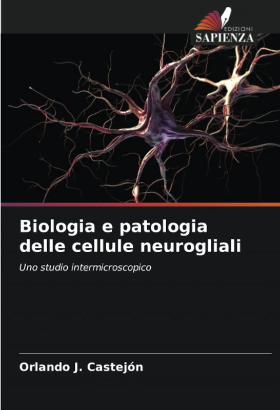 Biologia e patologia delle cellule neurogliali: Uno studio intermicroscopico - Image 1