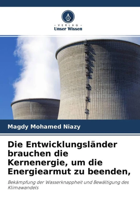 Die Entwicklungsländer brauchen die Kernenergie, um die Energiearmut zu beenden,: Bekämpfung der Wasserknappheit und Bewältigung des Klimawandels - Image 1