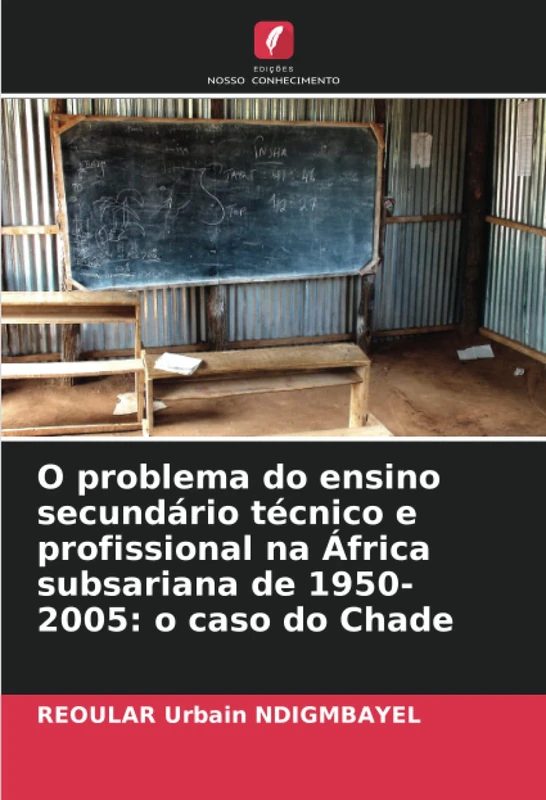 O problema do ensino secundário técnico e profissional na África subsariana de 1950-2005: o caso do Chade
