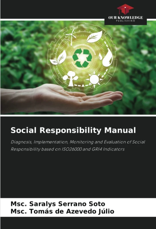 Social Responsibility Manual: Diagnosis, Implementation, Monitoring and Evaluation of Social Responsibility based on ISO26000 and GRI4 Indicators - Image 1