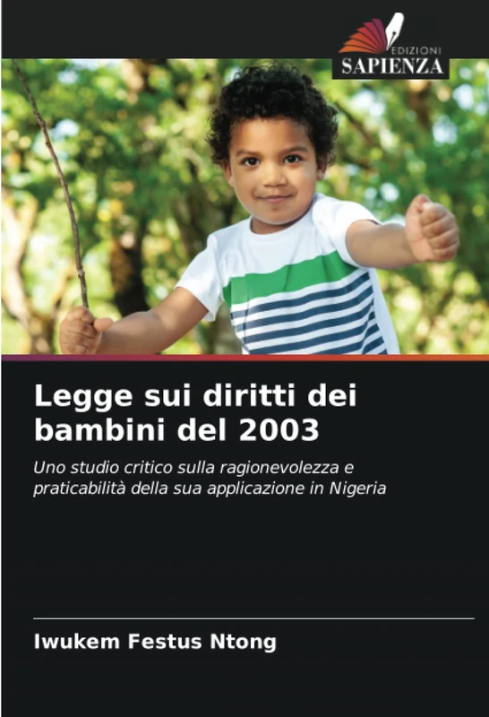 Legge sui diritti dei bambini del 2003: Uno studio critico sulla ragionevolezza e praticabilità della sua applicazione in Nigeria