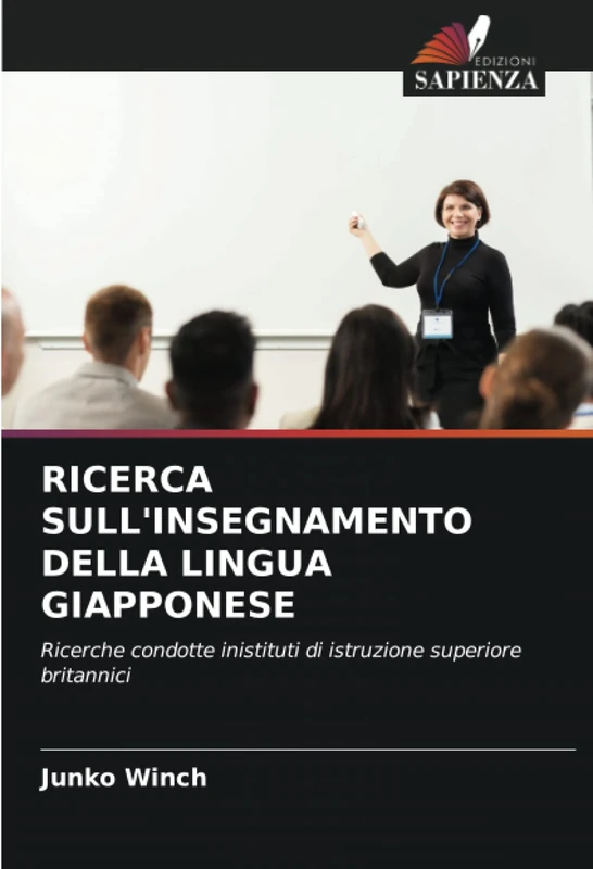 RICERCA SULL'INSEGNAMENTO DELLA LINGUA GIAPPONESE: Ricerche condotte inistituti di istruzione superiore britannici