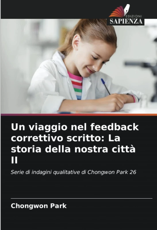 Un viaggio nel feedback correttivo scritto: La storia della nostra città II: Serie di indagini qualitative di Chongwon Park 26