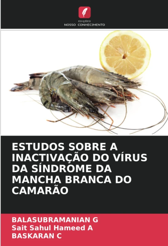 ESTUDOS SOBRE A INACTIVAÇÃO DO VÍRUS DA SÍNDROME DA MANCHA BRANCA DO CAMARÃO