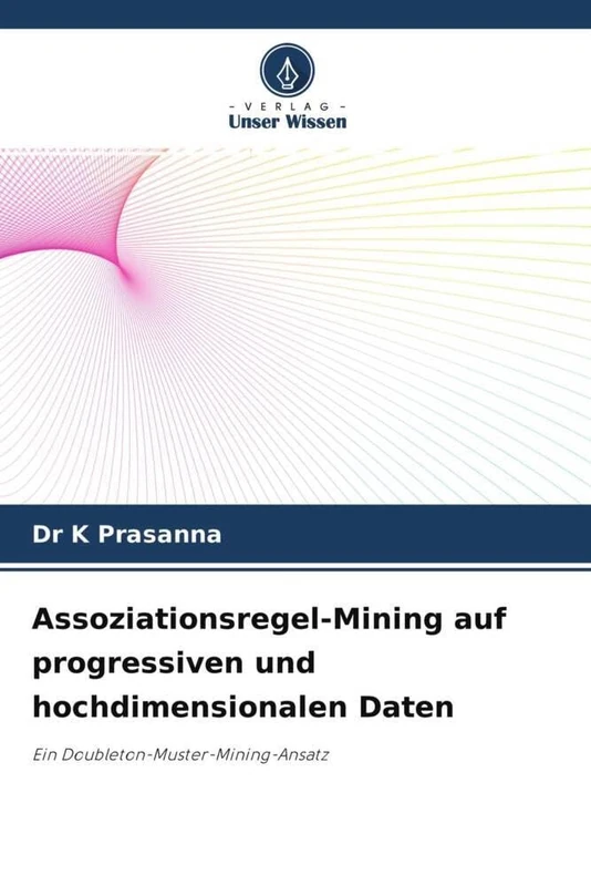 Assoziationsregel-Mining auf progressiven und hochdimensionalen Daten: Ein Doubleton-Muster-Mining-Ansatz