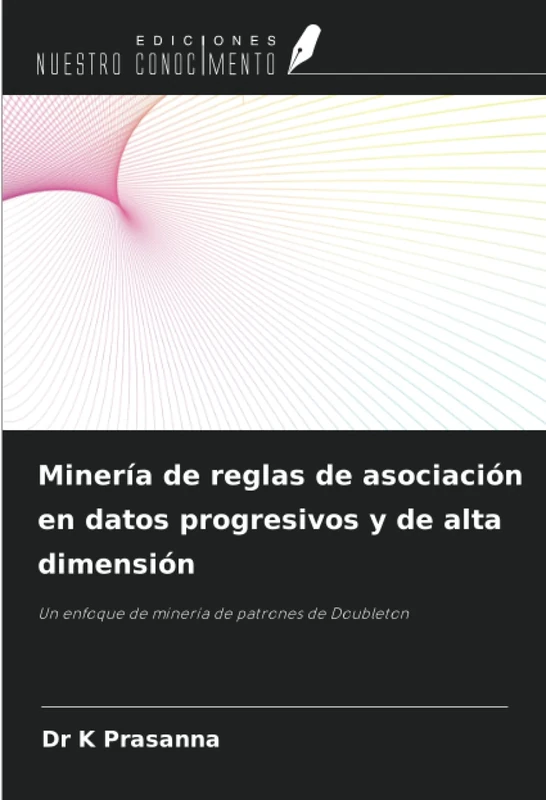 Minería de reglas de asociación en datos progresivos y de alta dimensión: Un enfoque de minería de patrones de Doubleton - Image 1
