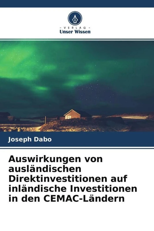Auswirkungen von ausländischen Direktinvestitionen auf inländische Investitionen in den CEMAC-Ländern