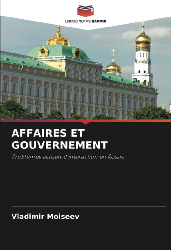 AFFAIRES ET GOUVERNEMENT: Problèmes actuels d'interaction en Russie