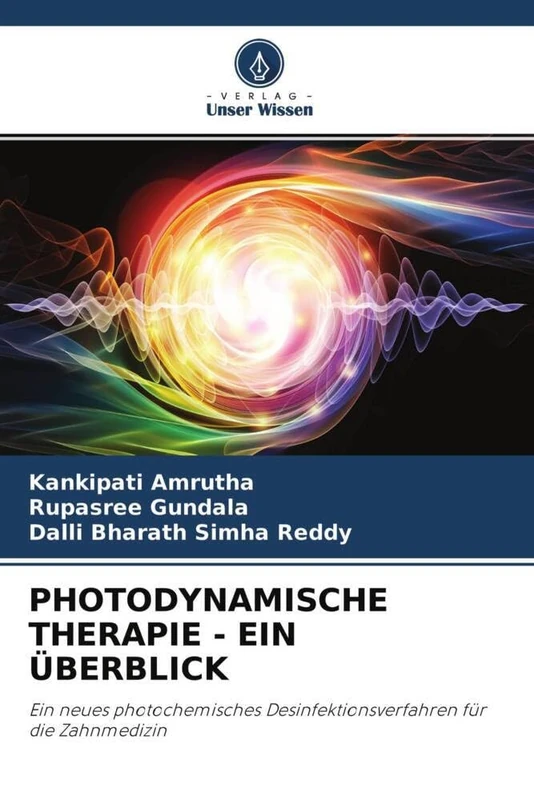 PHOTODYNAMISCHE THERAPIE - EIN ÜBERBLICK: Ein neues photochemisches Desinfektionsverfahren für die Zahnmedizin