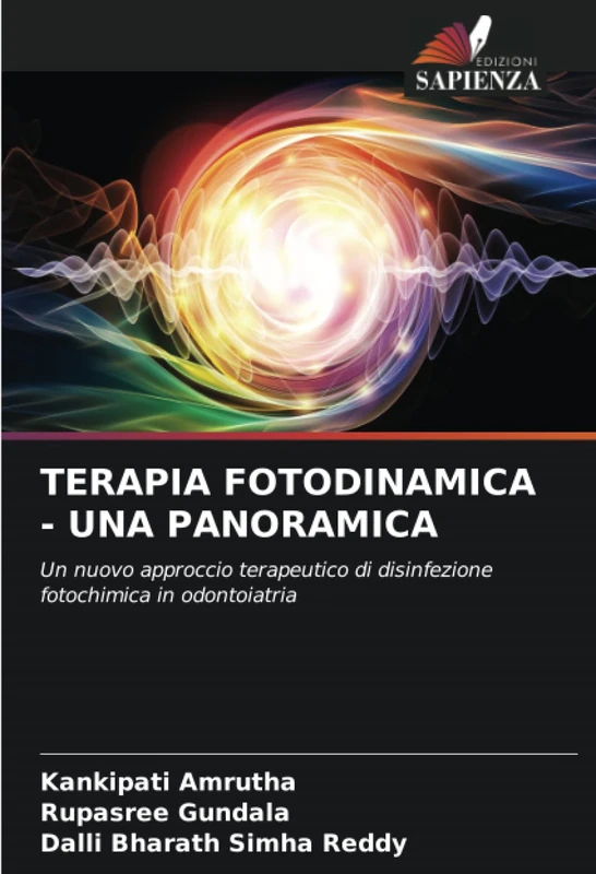 TERAPIA FOTODINAMICA - UNA PANORAMICA: Un nuovo approccio terapeutico di disinfezione fotochimica in odontoiatria