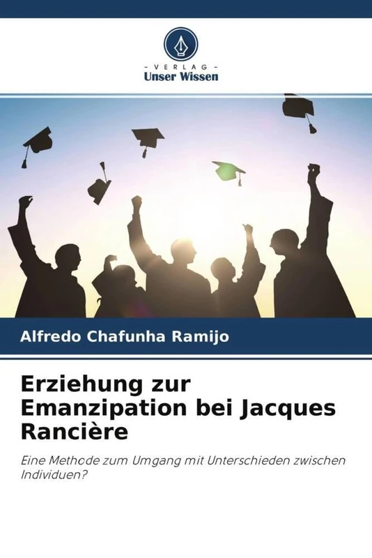 Erziehung zur Emanzipation bei Jacques Rancière: Eine Methode zum Umgang mit Unterschieden zwischen Individuen?