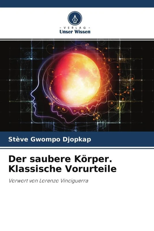 Der saubere Körper. Klassische Vorurteile: Vorwort von Lorenzo Vinciguerra