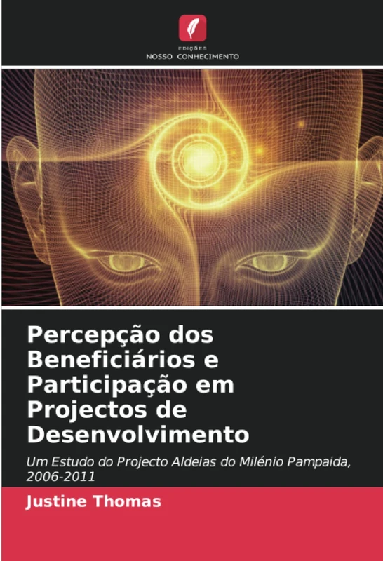Percepção dos Beneficiários e Participação em Projectos de Desenvolvimento: Um Estudo do Projecto Aldeias do Milénio Pampaida, 2006-2011
