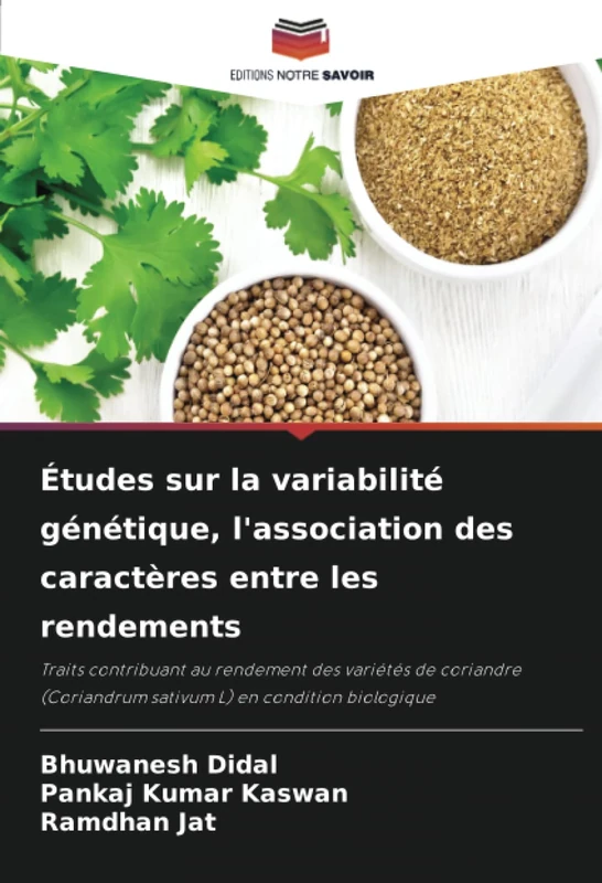 Études sur la variabilité génétique, l'association des caractères entre les rendements: Traits contribuant au rendement des variétés de coriandre (Coriandrum sativum L) en condition biologique