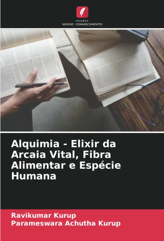 Alquimia - Elixir da Arcaia Vital, Fibra Alimentar e Espécie Humana