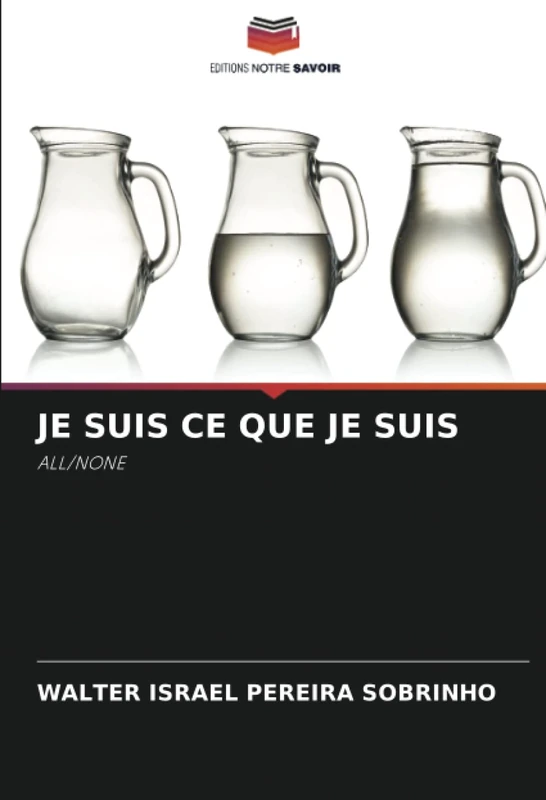 JE SUIS CE QUE JE SUIS: ALL/NONE