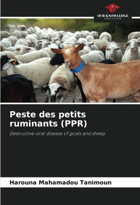 Peste des petits ruminants (PPR): Destructive viral disease of goats and sheep