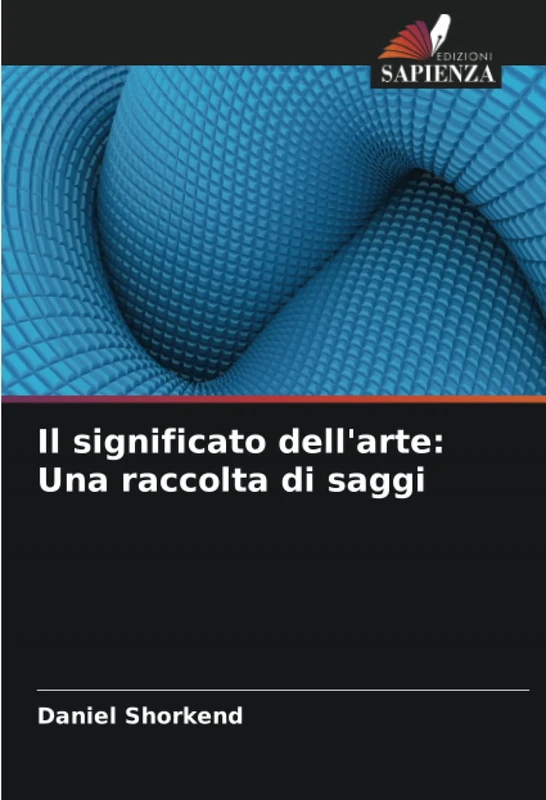 Il significato dell'arte: Una raccolta di saggi