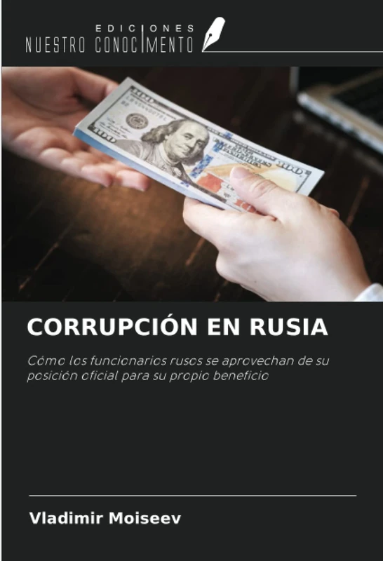 CORRUPCIÓN EN RUSIA: Cómo los funcionarios rusos se aprovechan de su posición oficial para su propio beneficio