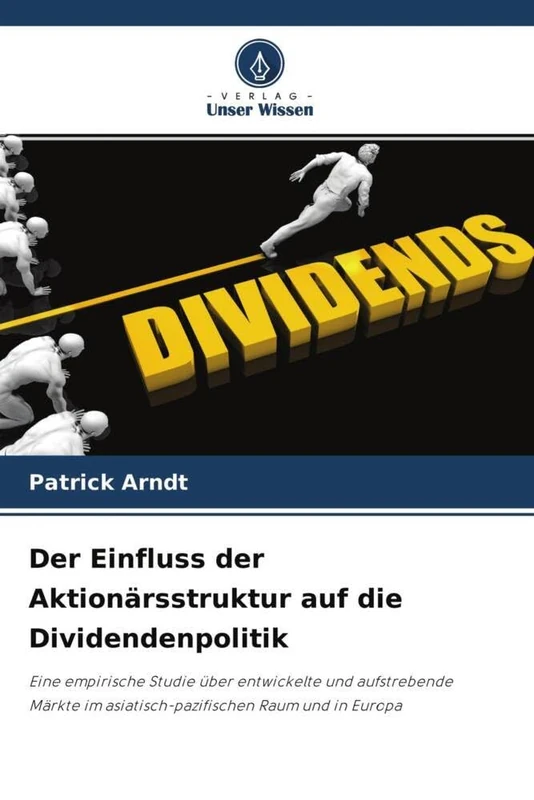 Der Einfluss der Aktionärsstruktur auf die Dividendenpolitik: Eine empirische Studie über entwickelte und aufstrebende Märkte im asiatisch-pazifischen Raum und in Europa - Image 1