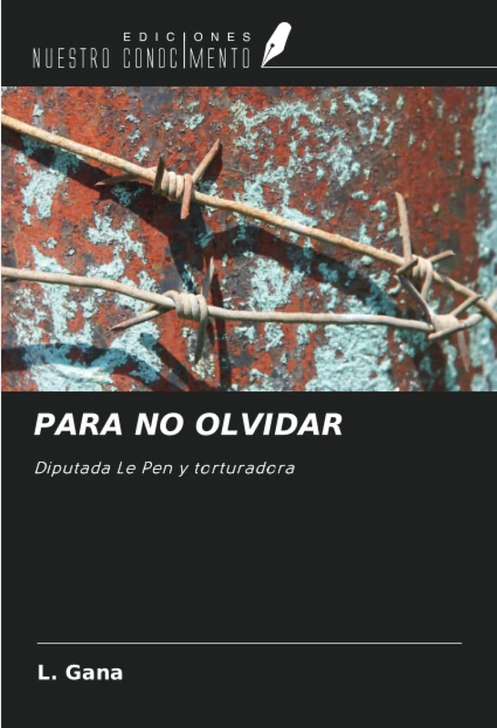 PARA NO OLVIDAR: Diputada Le Pen y torturadora