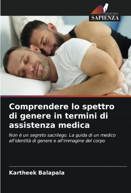 Comprendere lo spettro di genere in termini di assistenza medica: Non è un segreto sacrilego. La guida di un medico all'identità di genere e all'immagine del corpo - Image 1