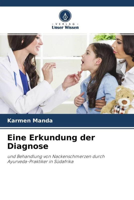 Eine Erkundung der Diagnose: und Behandlung von Nackenschmerzen durch Ayurveda-Praktiker in Südafrika