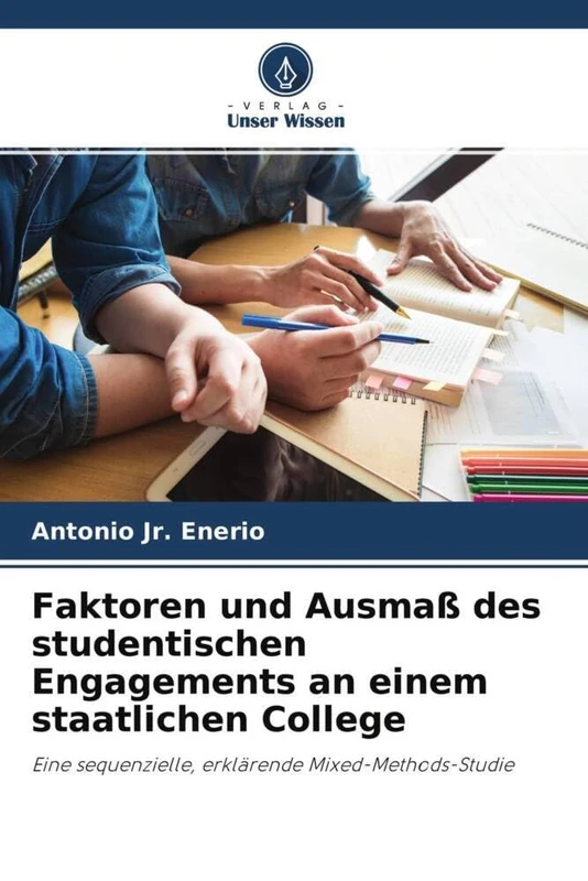 Faktoren und Ausmaß des studentischen Engagements an einem staatlichen College: Eine sequenzielle, erklärende Mixed-Methods-Studie