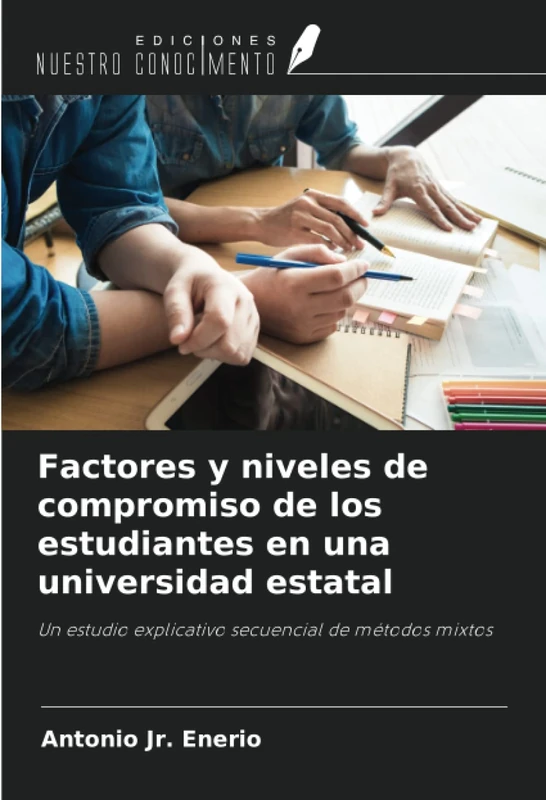 Factores y niveles de compromiso de los estudiantes en una universidad estatal: Un estudio explicativo secuencial de métodos mixtos