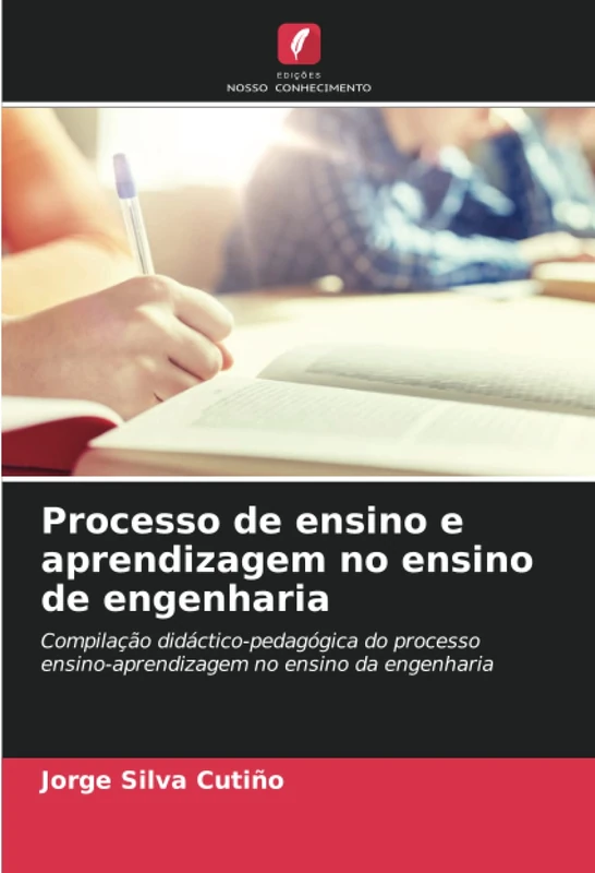 Processo de ensino e aprendizagem no ensino de engenharia: Compilação didáctico-pedagógica do processo ensino-aprendizagem no ensino da engenharia