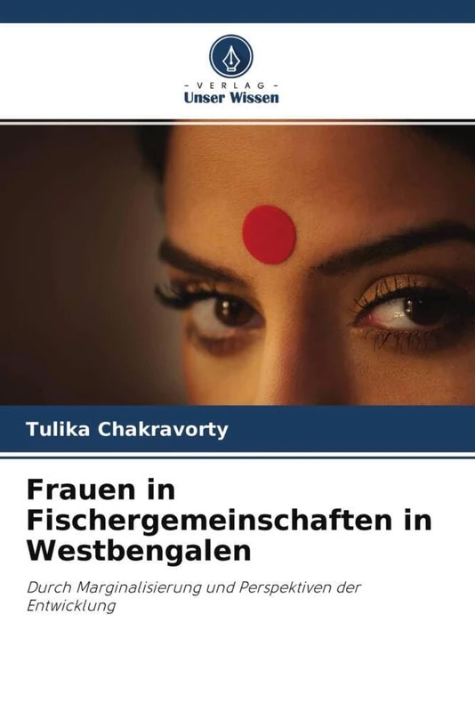 Frauen in Fischergemeinschaften in Westbengalen: Durch Marginalisierung und Perspektiven der Entwicklung