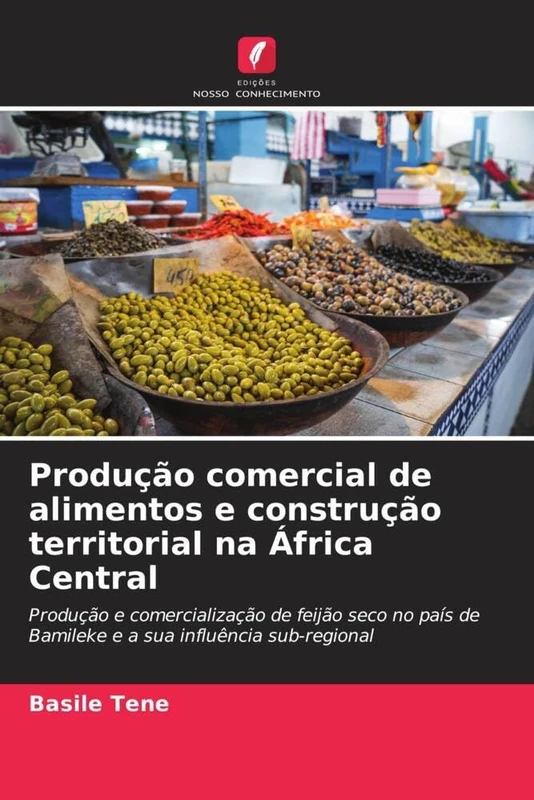 Produção comercial de alimentos e construção territorial na África Central: Produção e comercialização de feijão seco no país de Bamileke e a sua influência sub-regional - Image 1