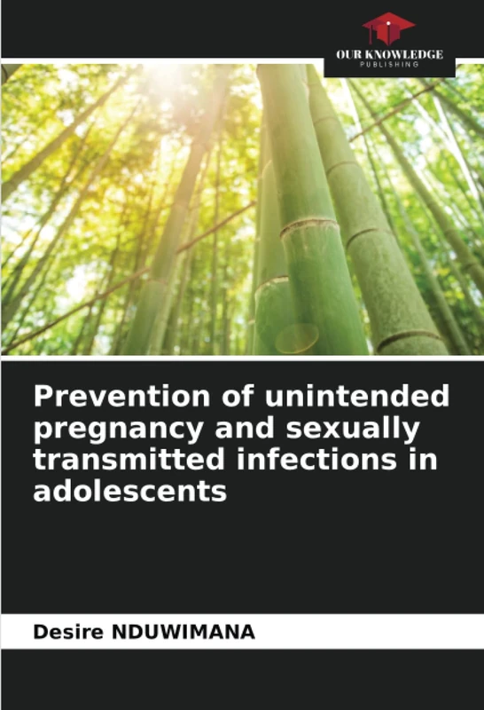 Prevention of unintended pregnancy and sexually transmitted infections in adolescents