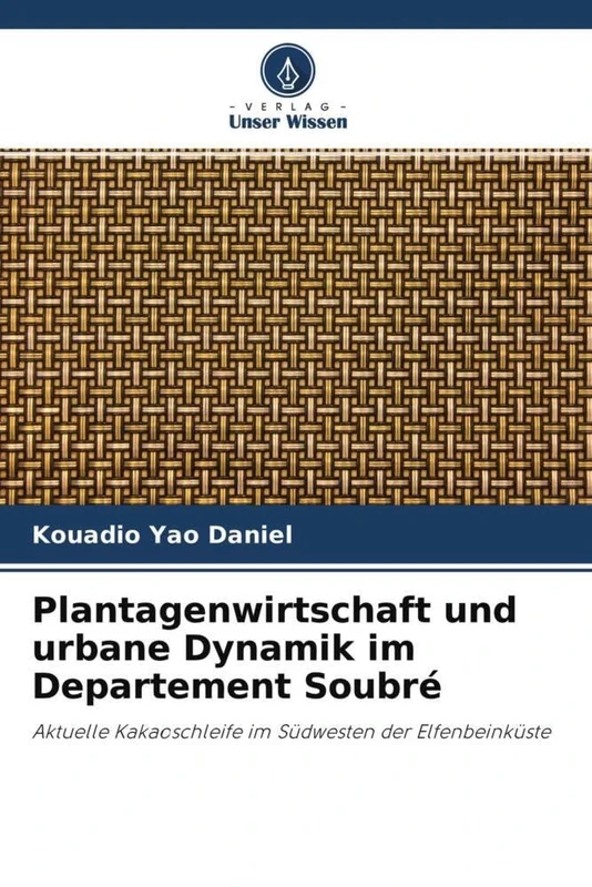 Plantagenwirtschaft und urbane Dynamik im Departement Soubré: Aktuelle Kakaoschleife im Südwesten der Elfenbeinküste - Image 1