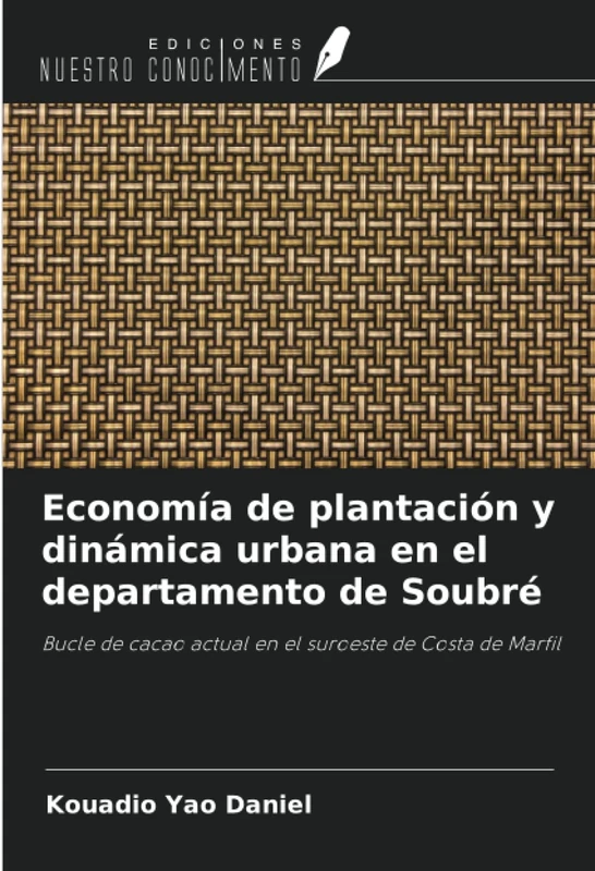Economía de plantación y dinámica urbana en el departamento de Soubré: Bucle de cacao actual en el suroeste de Costa de Marfil - Image 1