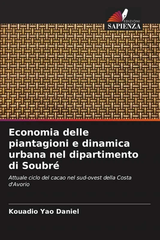Economia delle piantagioni e dinamica urbana nel dipartimento di Soubré: Attuale ciclo del cacao nel sud-ovest della Costa d'Avorio