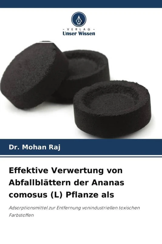 Effektive Verwertung von Abfallblättern der Ananas comosus (L) Pflanze als: Adsorptionsmittel zur Entfernung vonindustriellen toxischen Farbstoffen - Image 1