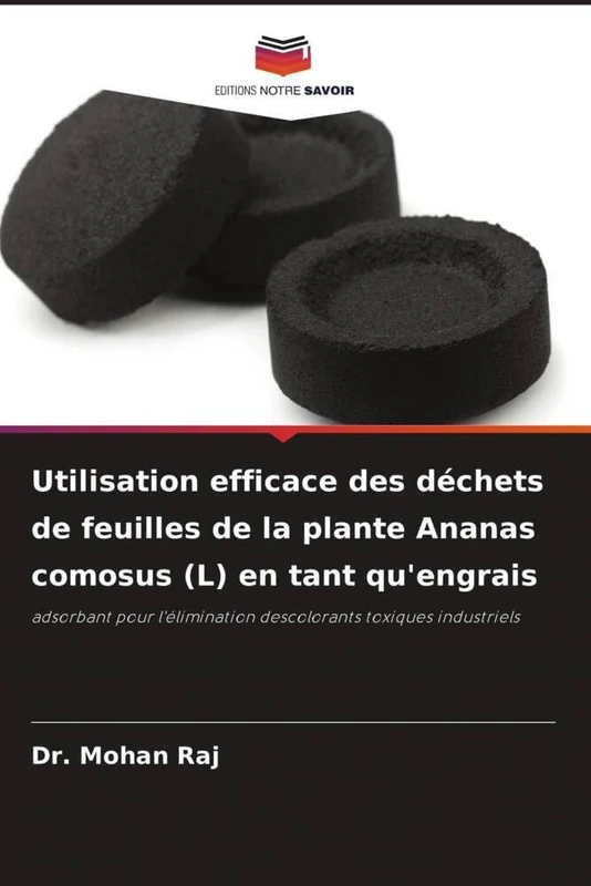 Utilisation efficace des déchets de feuilles de la plante Ananas comosus (L) en tant qu'engrais: adsorbant pour l'élimination descolorants toxiques industriels - Image 1