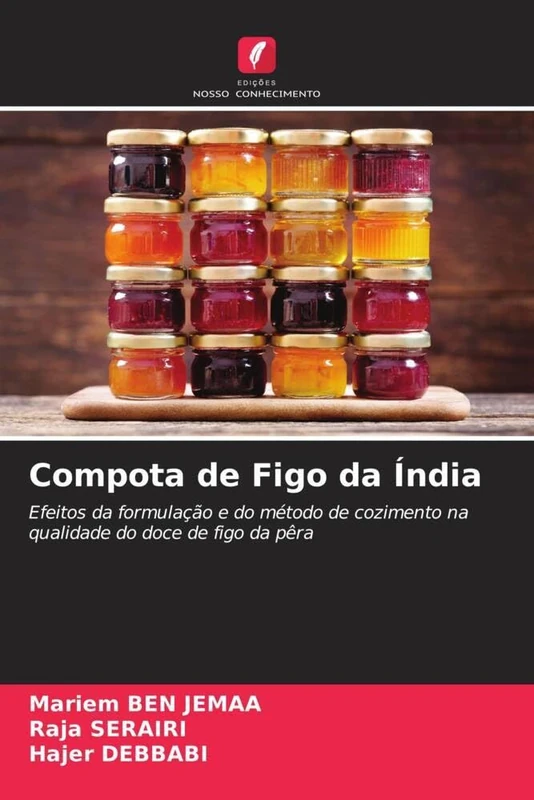 Compota de Figo da Índia: Efeitos da formulação e do método de cozimento na qualidade do doce de figo da pêra