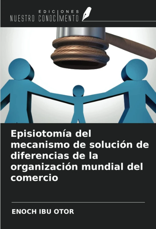 Episiotomía del mecanismo de solución de diferencias de la organización mundial del comercio