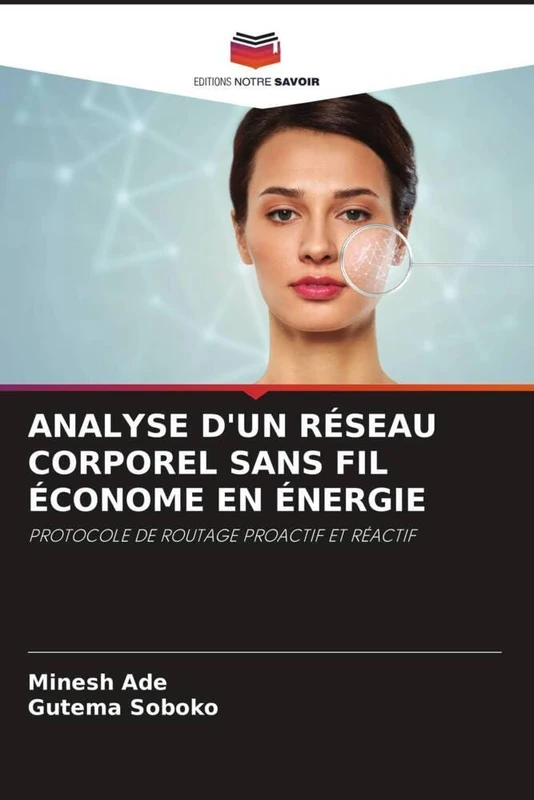 ANALYSE D'UN RÉSEAU CORPOREL SANS FIL ÉCONOME EN ÉNERGIE: PROTOCOLE DE ROUTAGE PROACTIF ET RÉACTIF