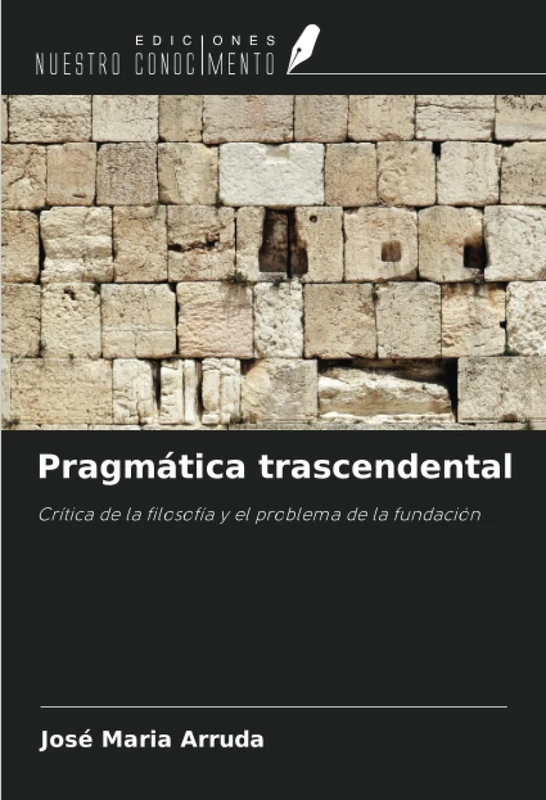 Pragmática trascendental: Crítica de la filosofía y el problema de la fundación