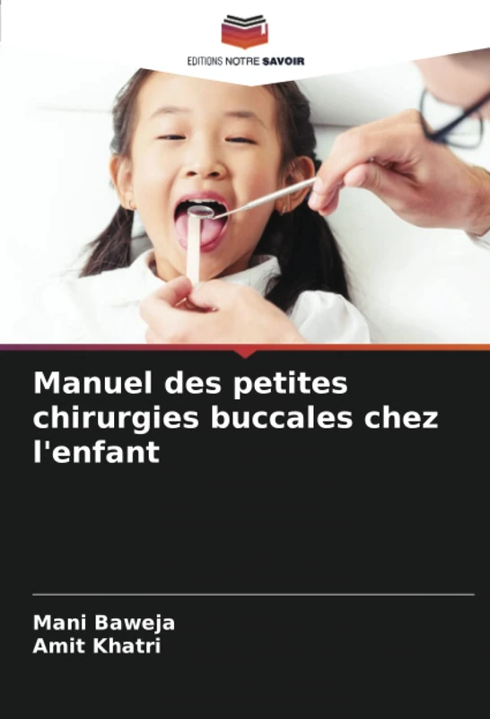 Manuel des petites chirurgies buccales chez l'enfant