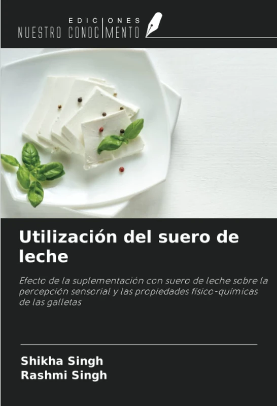 Utilización del suero de leche: Efecto de la suplementación con suero de leche sobre la percepción sensorial y las propiedades físico-químicas de las galletas - Image 1