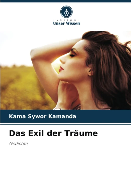 Das Exil der Träume: Gedichte